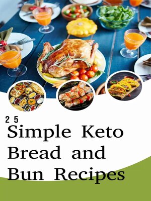 cover image of 25 Simple Keto Bread and Bun Recipes